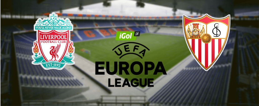 Liverpool czy Sevilla? Kto zwycięży w finale Ligi Europy?