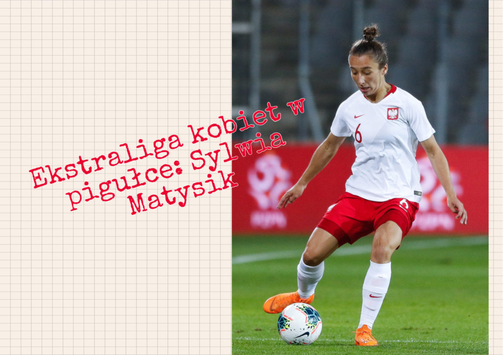 Ekstraliga kobiet w pigułce #10: Sylwia Matysik
