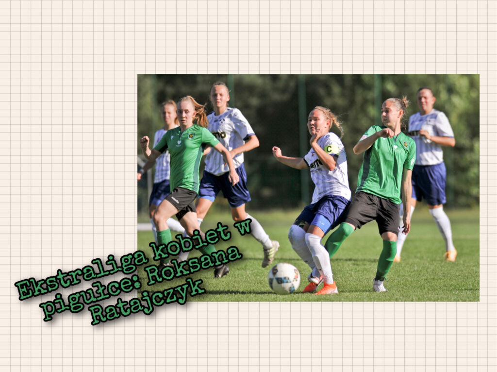 Ekstraliga kobiet w pigułce #12: Roksana Ratajczyk