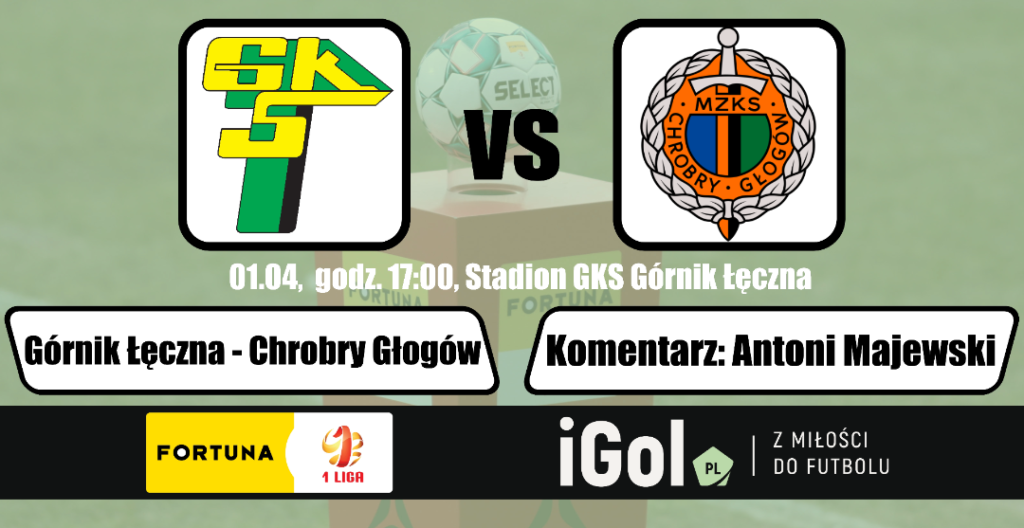 Górnik Łęczna – Chrobry Głogów (Komentarz LIVE)