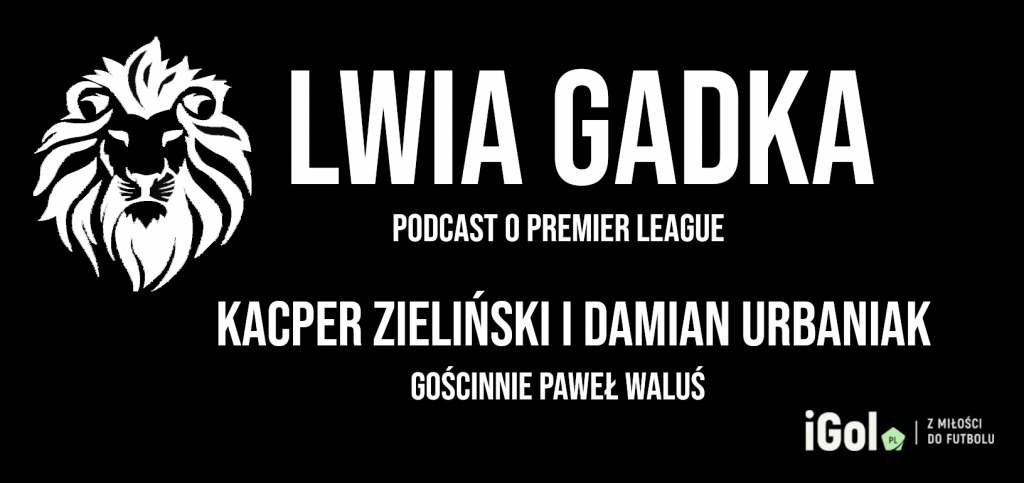 „Lwia Gadka” #6: CR7 i cała reszta, gość Paweł Waluś z Manutd.pl
