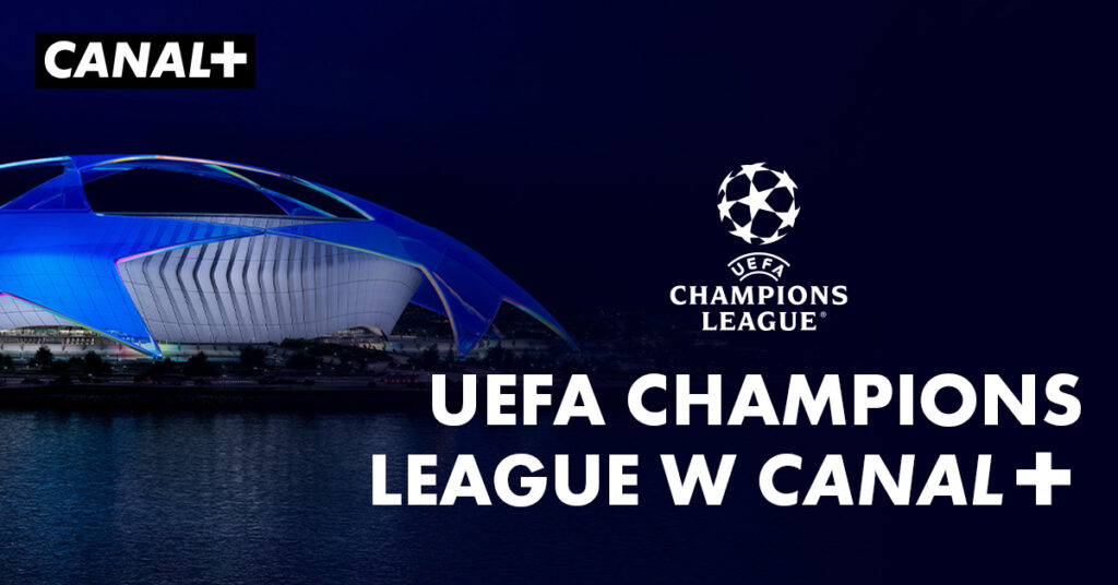 Liga Mistrzów do obejrzenia w CANAL+